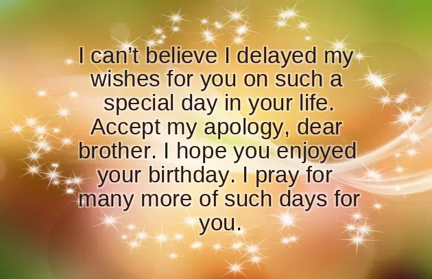 Belated Happy Birthday Wishes For Brother Belated Happy Birthday Wishes For Brother