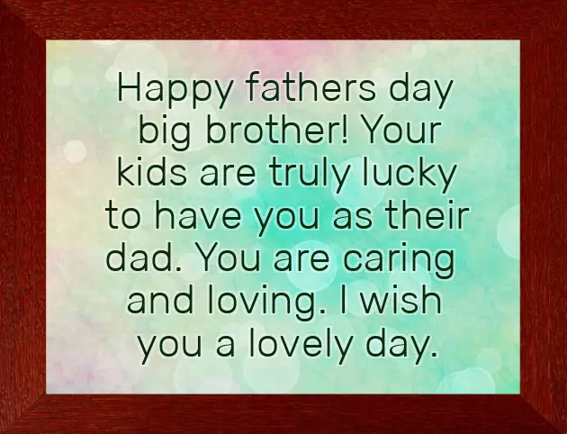 Fathers Day Wishes To A Brother Fathers Day Wishes To A Brother