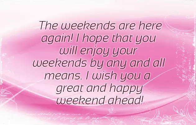 Wishing You A Great Weekend Wishing You A Great Weekend