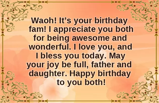 Birthday Wishes For Father And Daughter On Same Day