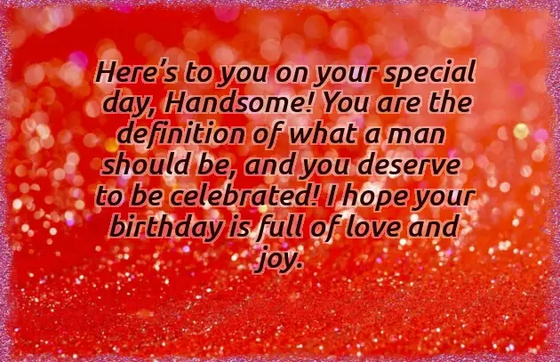 Happy Birthday To You Handsome