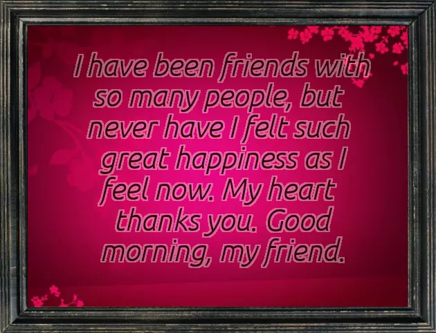 Good Morning Message To A Dear Friend Good Morning Message To A Dear Friend