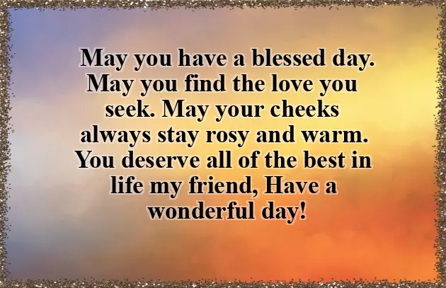 May You Have A Blessed Day