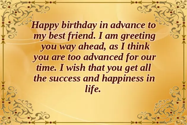 Friend Advance Birthday Wishes