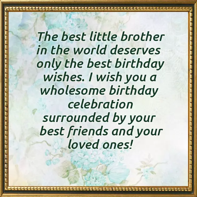 Birthday Wishes To Younger Brother