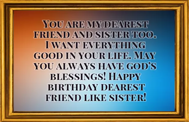 Birthday Wishes To A Best Friend And Sister