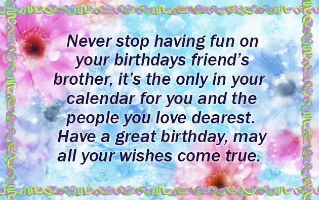 Birthday Wishes For Friend Brother Birthday Wishes For Friend Brother