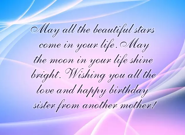 Happy Birthday Wishes For Sister From Another Mother Happy Birthday Wishes For Sister From Another Mother