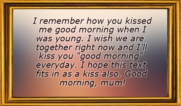 Good Morning Message To My Mum