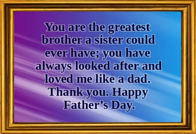 Fathers Day Wishes To My Brother
