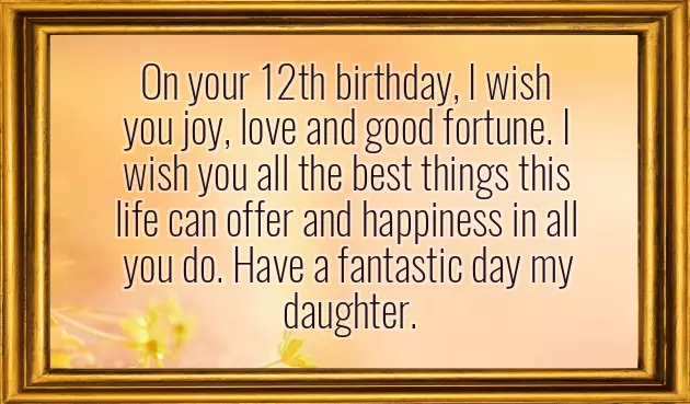 Birthday Wishes For 12 Year Old Daughter Birthday Wishes For 12 Year Old Daughter