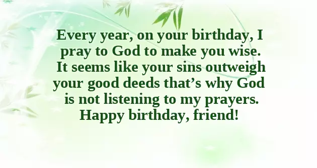 Happy Birthday Funny Quotes For Best Friend
