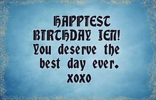 Happy Birthday Jen Jen Happy Birthday Jen Jen