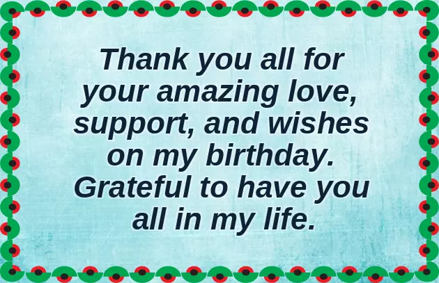 Thank You Message To Friends For Wishing Me A Happy Birthday