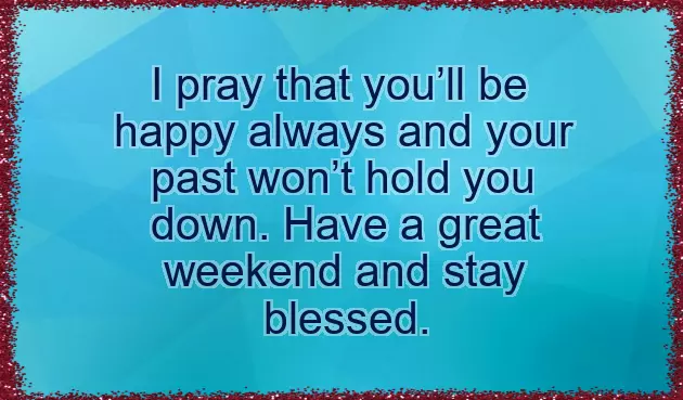 Good Morning Happy Friday Have A Blessed Weekend