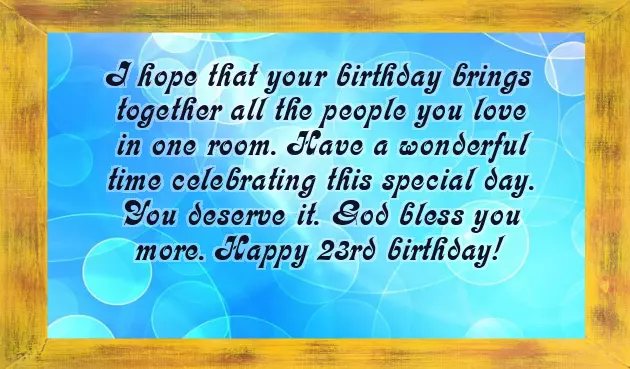 Birthday Wishes For 23 Year Old Daughter Birthday Wishes For 23 Year Old Daughter