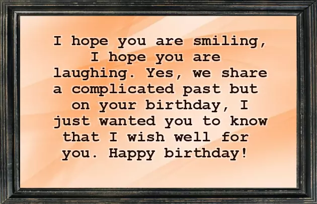 Birthday Wishes For My Ex Birthday Wishes For My Ex