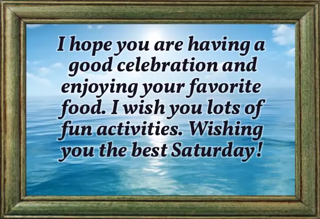 Good Morning Have A Great Saturday