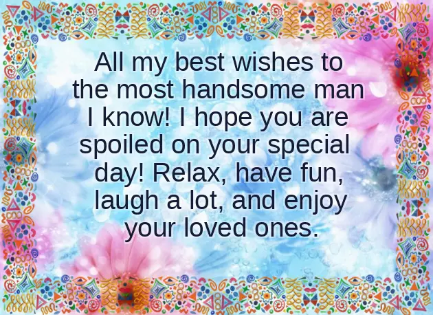 Happy Birthday To You Handsome