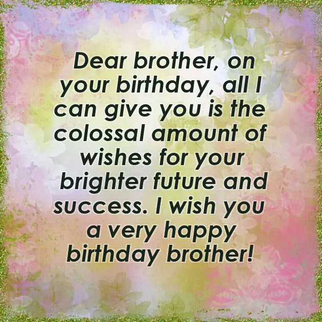 Happy Birthday To The Best Brother In The World Quotes