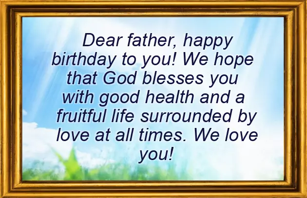 Happy Birthday Father Quotes Happy Birthday Father Quotes