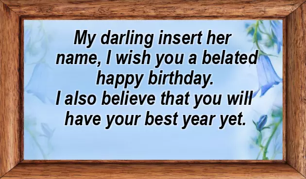 Happy Belated Birthday For Her