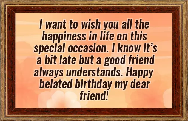 Wish You A Belated Happy Birthday