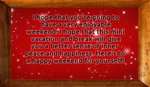 Wish You All A Nice Weekend Wish You All A Nice Weekend