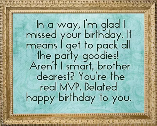 Late Birthday Wishes For Brother Late Birthday Wishes For Brother