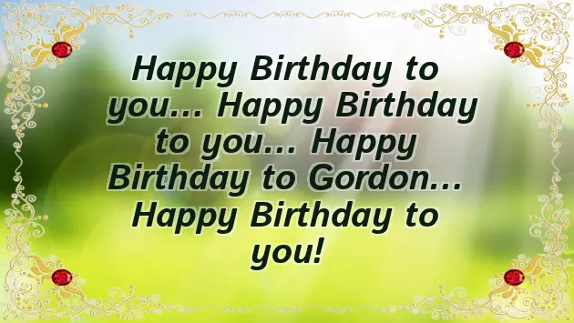 Happy Birthday Gordon Happy Birthday Gordon