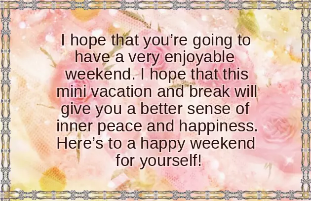 Wishing You A Lovely Weekend Wishing You A Lovely Weekend