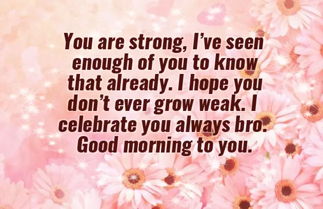 Good Morning Message To My Brother