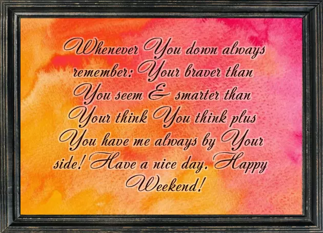 Have A Nice Weekend Wishes Have A Nice Weekend Wishes