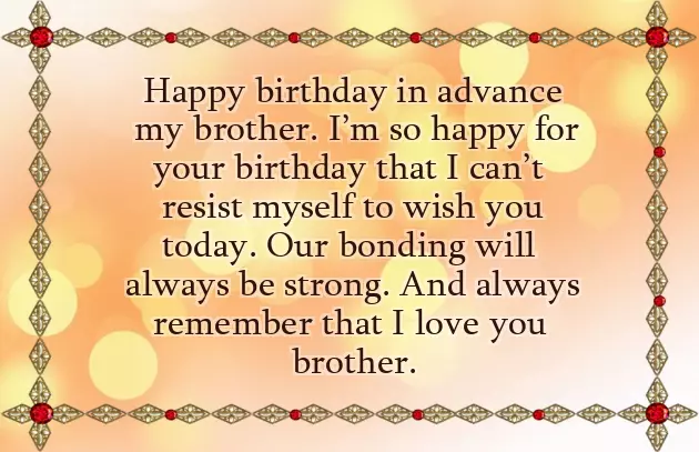 Advance Happy Birthday Wishes For Brother