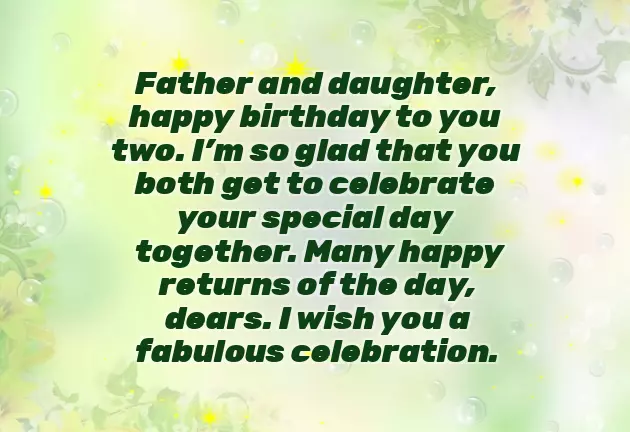 Birthday Wishes For Father And Daughter On Same Day