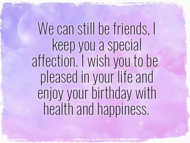 Birthday Wishes For Boyfriend After Breakup Birthday Wishes For Boyfriend After Breakup