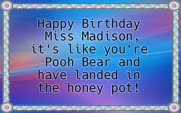 Happy Birthday Madison Happy Birthday Madison