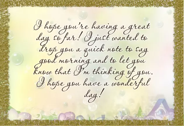 Good Morning I Hope You Have A Wonderful Day Good Morning I Hope You Have A Wonderful Day